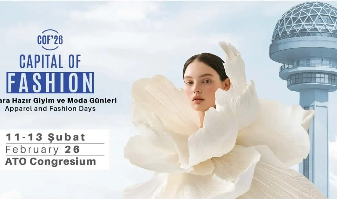 Ankara, COF’26 ile Moda ve Hazır Giyim Sektörünün Merkezi Oluyor Ankara, COF’26 Ankara Hazır Giyim ve Moda Günleri ile dördüncü